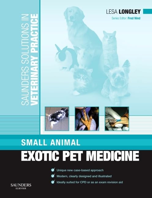 Saunders Solutions in Veterinary Practice: Small Animal Exotic Pet Medicine 1st Edition