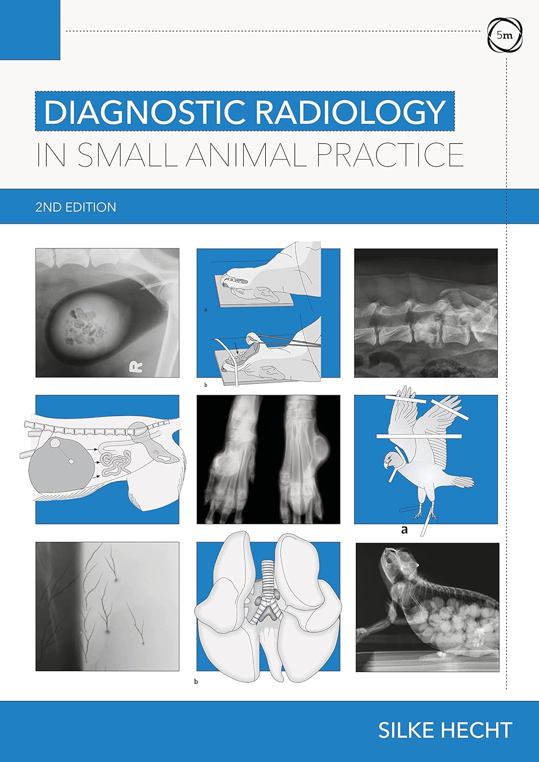 Diagnostic Radiology in Small Animal Practice 2nd Edition Second edition