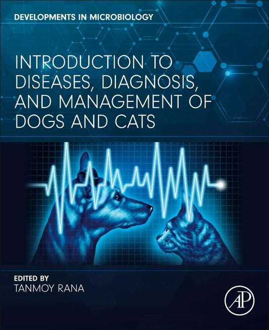 Introduction to Diseases, Diagnosis, and Management of Dogs and Cats (Developments in Microbiology) 1st Edition