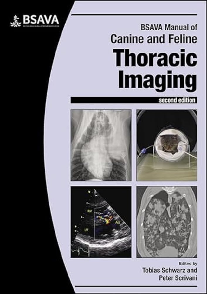 BSAVA Manual of Canine and Feline Thoracic Imaging (BSAVA British Small Animal Veterinary Association) 2nd Edition