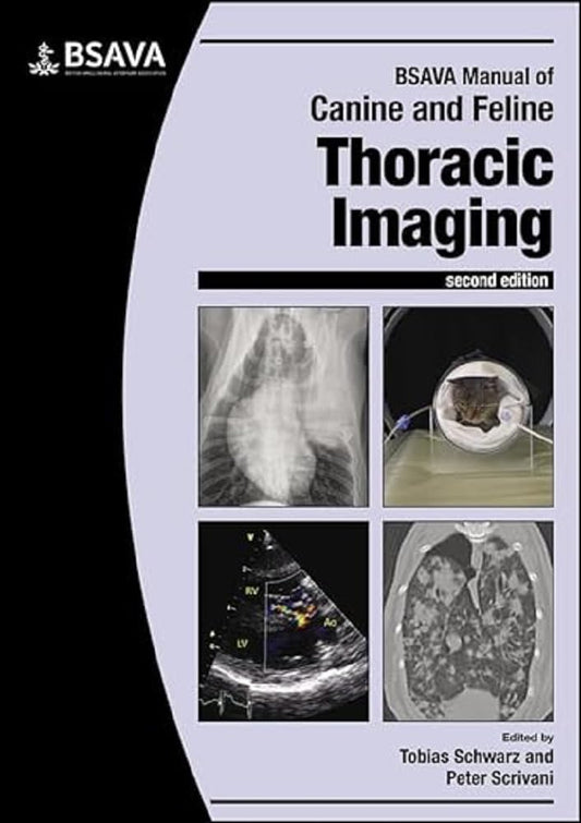 BSAVA Manual of Canine and Feline Thoracic Imaging (BSAVA British Small Animal Veterinary Association) 2nd Edition