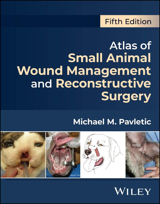 [ May 1, 2025] Atlas of Small Animal Wound Management and Reconstructive Surgery 5th Edition