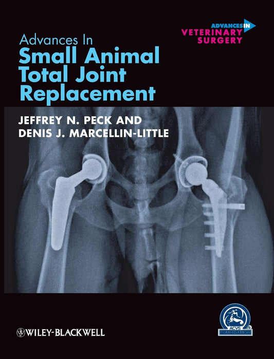 Advances in Small Animal Total Joint Replacement (AVS Advances in Veterinary Surgery) 1st Edition
