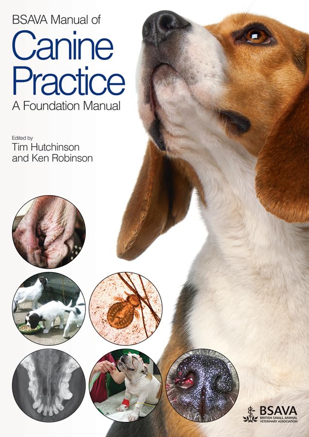 BSAVA Manual of Canine Practice: A Foundation Manual (BSAVA British Small Animal Veterinary Association) 1st Edition