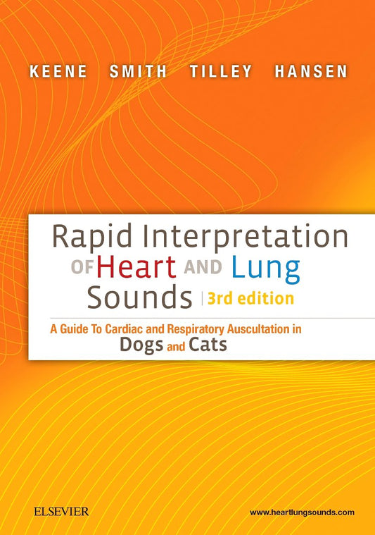 Rapid Interpretation of Heart and Lung Sounds: A Guide to Cardiac and Respiratory Auscultation in Dogs and Cats 3rd Edition