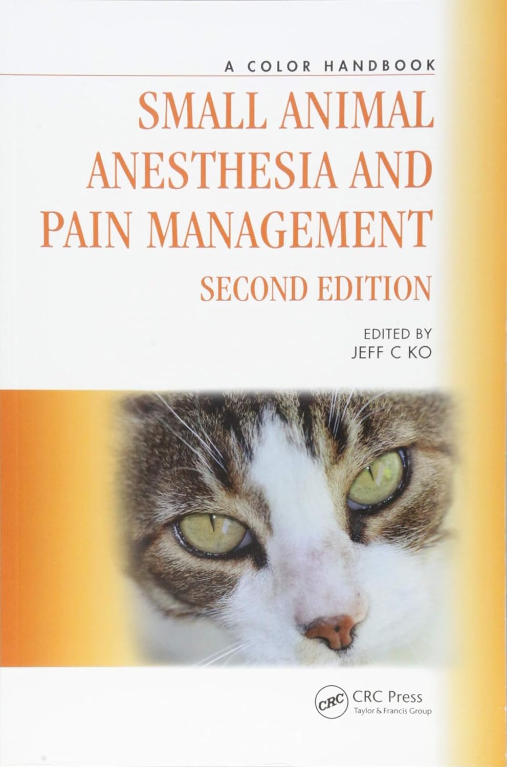 Small Animal Anesthesia and Pain Management: A Color Handbook (Veterinary Color Handbook Series) 2nd Edition