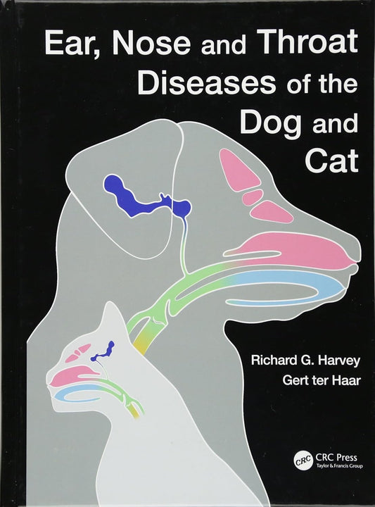 Ear, Nose and Throat Diseases of the Dog and Cat 1st Edition