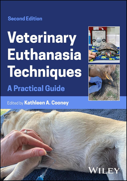 [November 26, 2025] Veterinary Euthanasia Techniques: A Practical Guide 2nd Edition