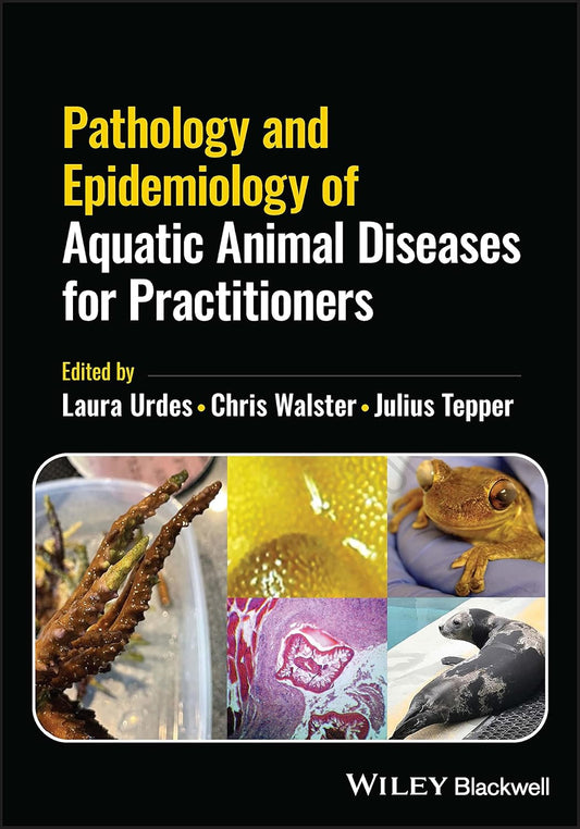 Pathology and Epidemiology of Aquatic Animal Diseases for Practitioners 1st Edition