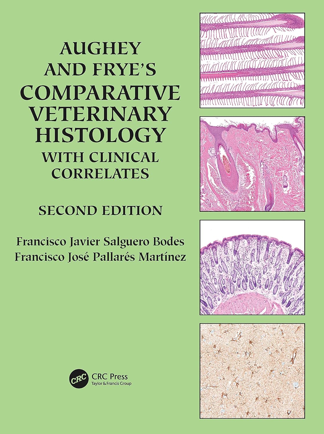Aughey and Frye’s Comparative Veterinary Histology with Clinical Correlates 2nd Edition