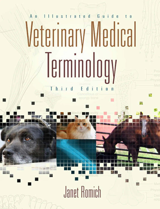 An Illustrated Guide to Veterinary Medical Terminology 3th (third) edition