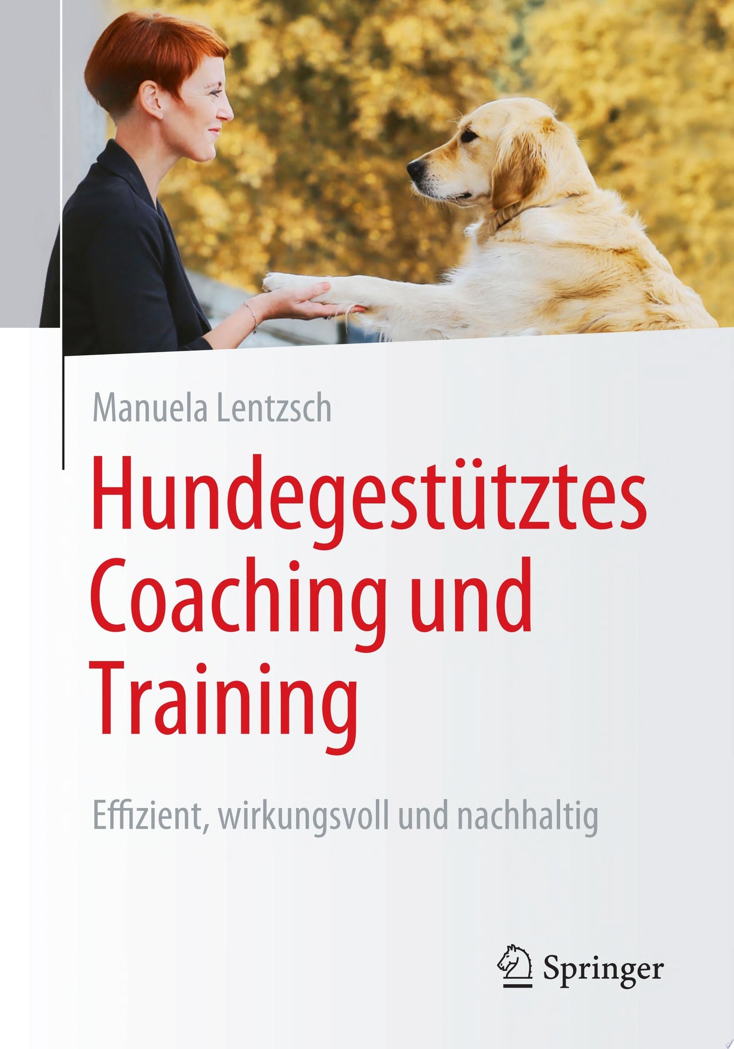 Hundegestütztes Coaching und Training: Effizient, wirkungsvoll und nachhaltig